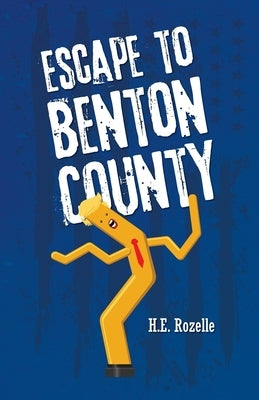 Escape to Benton County by Rozelle, H. E.