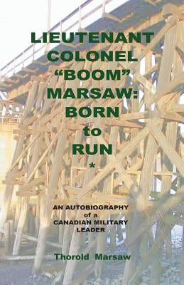 Lieutenant Colonel Boom Marsaw: Born to Run by Marsaw, Thorold