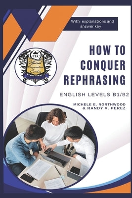 How to Conquer Rephrasing: English Language Learning by Vazquez Perez, Randy