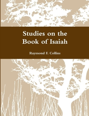 Studies on the Book of Isaiah by Collins, Raymond