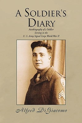 A Soldier's Diary by Digiacomo, Alfred