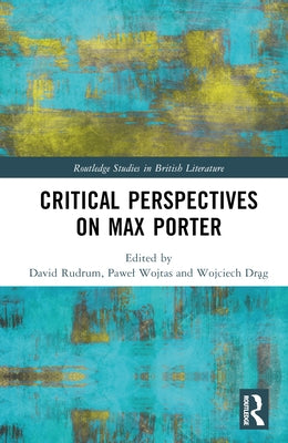 Critical Perspectives on Max Porter by Rudrum, David