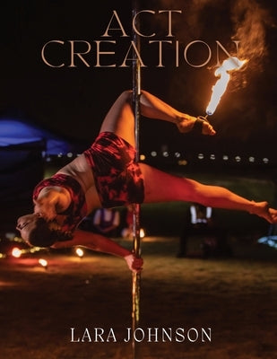 Act Creation by Johnson, Lara P.