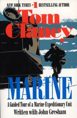 Marine: A Guided Tour of a Marine Expeditionary Unit by Clancy, Tom
