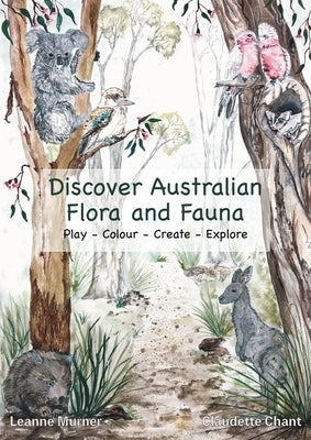 Discover Australian Flora and Fauna by Murner, Leanne