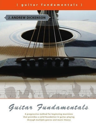 Guitar Fundamentals by Dickenson, J. Andrew