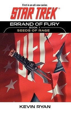 Star Trek: The Original Series: Errand of Fury Book #1: Seeds of Rage by Ryan, Kevin