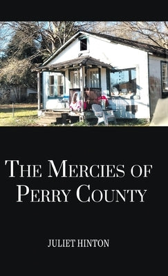 The Mercies of Perry County by Hinton, Juliet