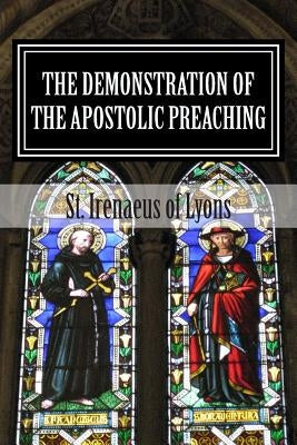 The Demonstration of the Apostolic Preaching by Robinson D. D., Armitage