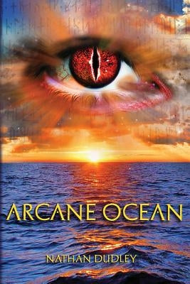 Arcane Ocean by Dudley, Nathan