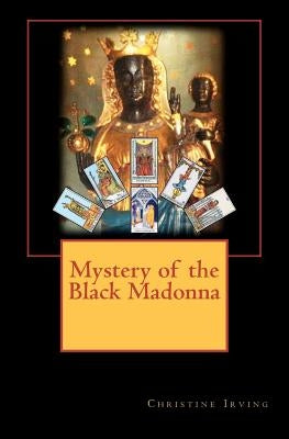 Mystery of the Black Madonna by Irving, John H.