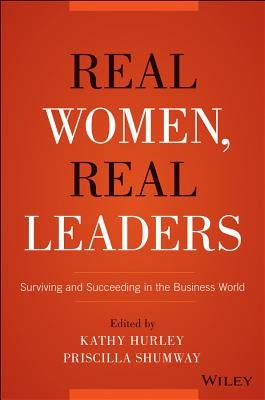 Real Women, Real Leaders by Hurley, Kathleen