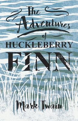 The Adventures of Huckleberry Finn by Twain, Mark