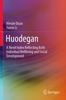 Huodegan: A Novel Index Reflecting Both Individual Wellbeing and Social Development by Duan, Wenjie