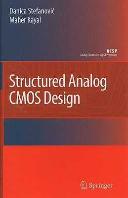 Structured Analog CMOS Design by Stefanovic, Danica