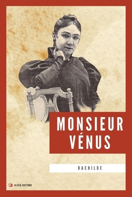 Monsieur Vénus: Nouvelle édition en larges caractères by Rachilde
