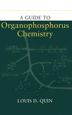 A Guide to Organophosphorus Chemistry by Quin, Louis D.