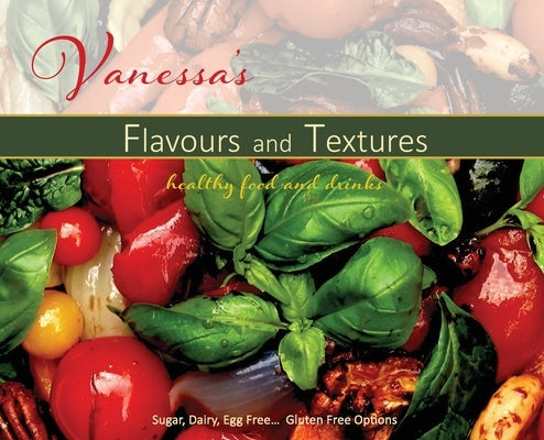 Vanessa's Flavours and Textures by Messig, Vanessa