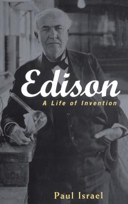 Edison: A Life of Invention by Israel, Paul