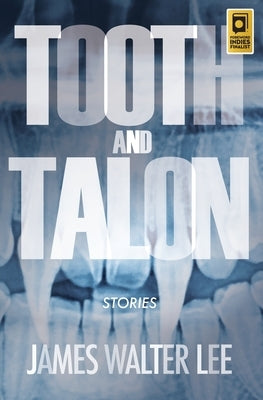 Tooth and Talon: Stories by Lee, James Walter