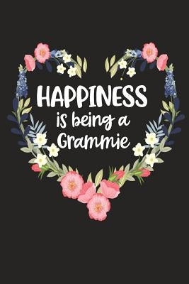 Happiness Is Being a Grammie: Cute Mother's Day Gift for Awesome Mom, Nana, Gigi, Mimi by Cute Journals