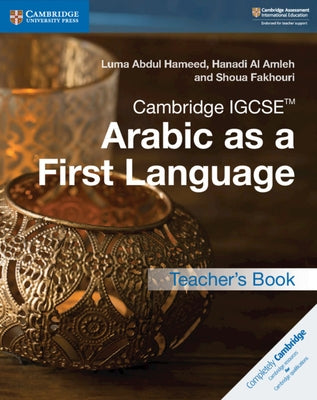 Cambridge Igcse(tm) Arabic as a First Language Teacher's Book by Abdul Hameed, Luma