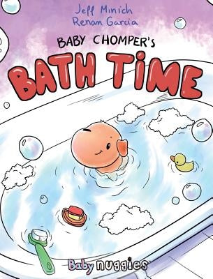 Baby Chomper's Bath Time by Minich, Jeff