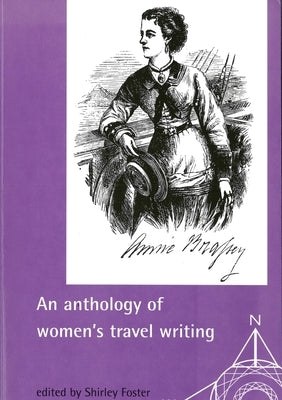 An Anthology of Women's Travel Writings by Foster, Shirley