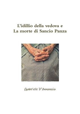 L'idillio della vedova e La morte di Sancio Panza by D'Annunzio, Gabriele