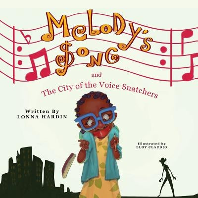 Melody's Song and the City of the Voice Snatchers by Hardin, Lonna L.