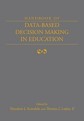 Handbook of Data-Based Decision Making in Education by Kowalski, Theodore