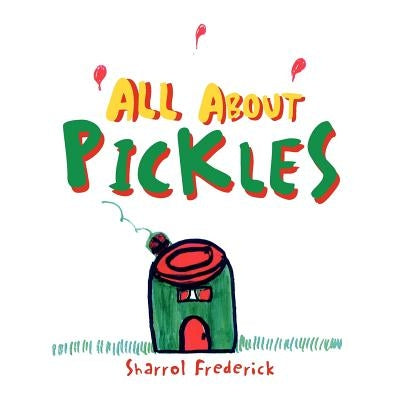 All About Pickles by Frederick, Sharrol