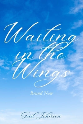 Waiting in the Wings: Brand New by Quinn, Jamal E.