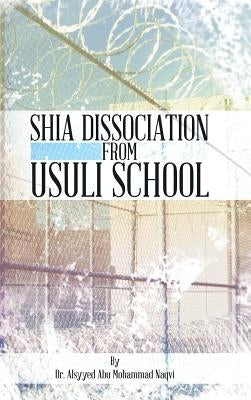 Shia Dissociation from Usuli School by Mohammad Naqvi, Alsyyed Abu