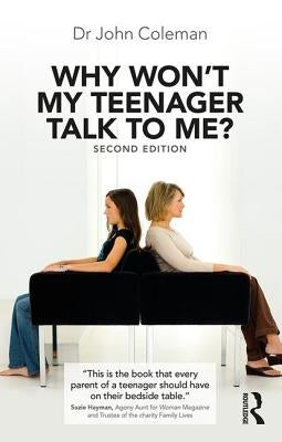 Why Won't My Teenager Talk to Me? by Coleman, John