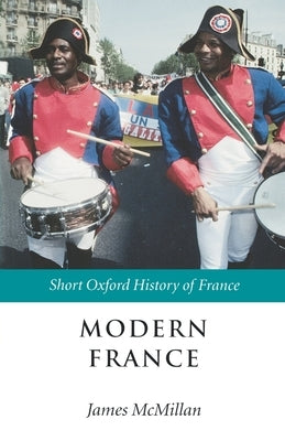 Modern France: 1880-2002 by McMillan, James