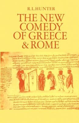 The New Comedy of Greece and Rome by Hunter, R. Lanny