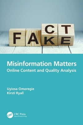 Misinformation Matters: Online Content and Quality Analysis by Omoregie, Uyiosa