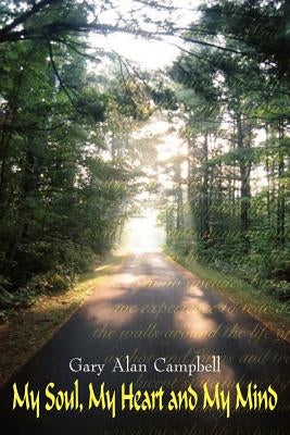 My Soul, My Heart and My Mind by Campbell, Gary Alan