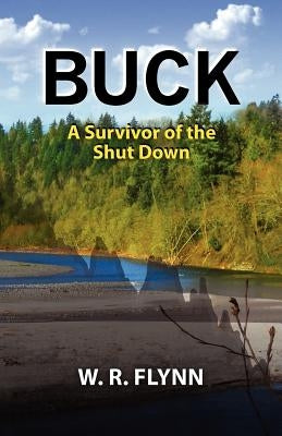 Buck: A Survivor of the Shut Down by Flynn, W. R.