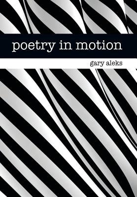 Poetry in Motion by Aleks, Gary