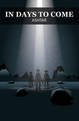 In Days to Come by Ashtar