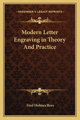 Modern Letter Engraving in Theory And Practice by Rees, Fred Holmes