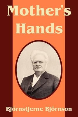 Mother's Hands by Bjornson, Bjornstjerne