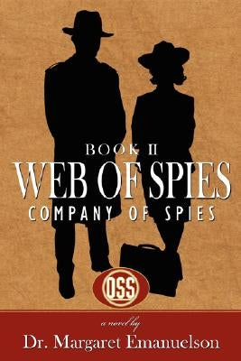 Web of Spies Book II: Company of Spies by Emanuelson, Margaret