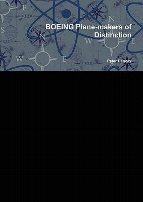 BOEING Plane-makers of Distinction by Dancey, Peter