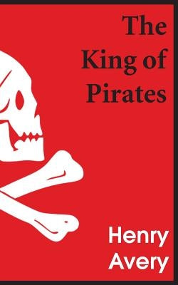 The King of Pirates by Defoe, Daniel