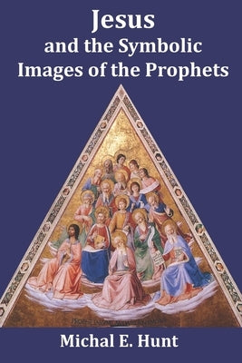 Jesus and the Symbolic Images of the Prophets by Surette, Lucille