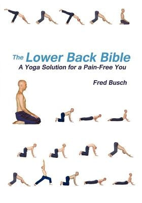 The Lower Back Bible by Busch, Fred