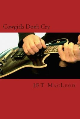 Cowgirls Don't Cry by MacLeod, Jet
